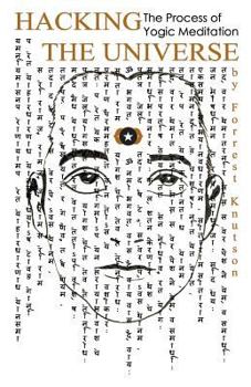 Paperback Hacking the Universe: The Process of Yogic Meditation Book