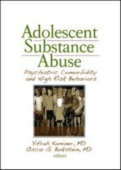 Paperback Adolescent Substance Abuse: Psychiatric Comorbidity and High-Risk Behaviors Book