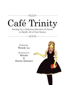 Paperback Café Trinity: Serving up a Delicious Selection of Poems to Satisfy All of Your Senses Book