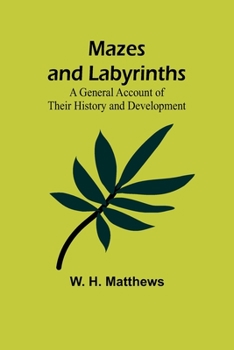 Paperback Mazes and Labyrinths: A General Account of Their History and Development Book