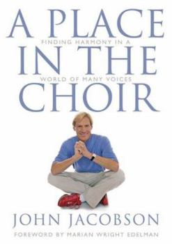 Hardcover A Place in the Choir: Finding Harmony in a World of Many Voices Book