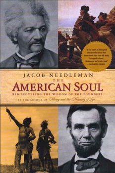 Paperback The American Soul: Rediscovering the Wisdom of the Founders Book