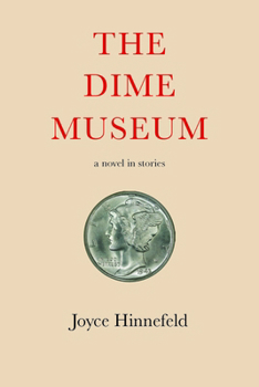 Paperback The Dime Museum: A Novel in Stories Book