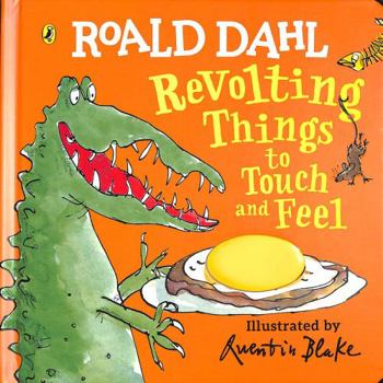 Paperback Roald Dahl: Revolting Things to Touch and Feel Book