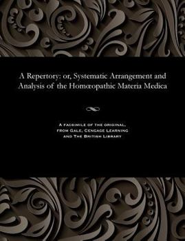 Paperback A Repertory: Or, Systematic Arrangement and Analysis of the Homoeopathic Materia Medica Book