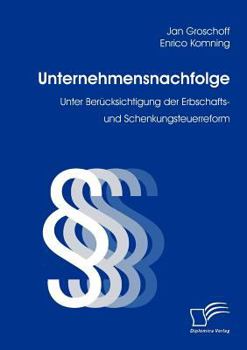 Paperback Unternehmensnachfolge: Unter Berücksichtigung der Erbschafts- und Schenkungsteuerreform [German] Book