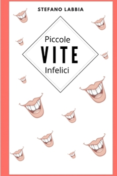 Piccole Vite Infelici (Italian Edition)