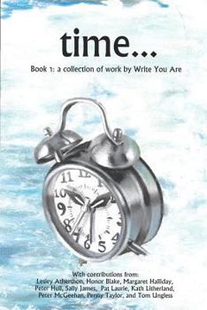 Paperback Time...: Book 1: A Collection of Work by Write You Are Book