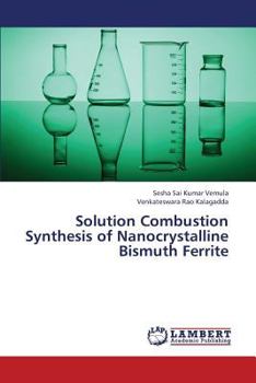 Paperback Solution Combustion Synthesis of Nanocrystalline Bismuth Ferrite Book