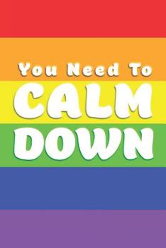 Paperback You Need to Calm Down: Rainbow College Ruled Blank Lined Designer Notebook Journal Book