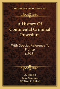 Paperback A History Of Continental Criminal Procedure: With Special Reference To France (1913) Book