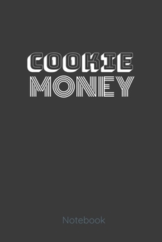 Paperback Cookie Money Notebook: Get it! With this lined notebook great gift for the side hustler Book