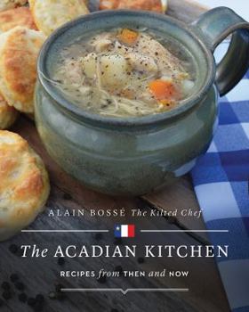 Paperback The Acadian Kitchen: Recipes from Then and Now Book