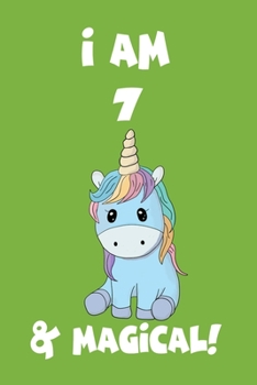Unicorn Journal I am 7 & Magical!: Lined Journal, 120 Pages, 6 x 9, Soft Cover, Matte Finish