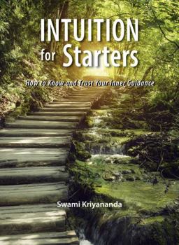 Paperback Intuition for Starters: How to Know and Trust Your Inner Guidance Book