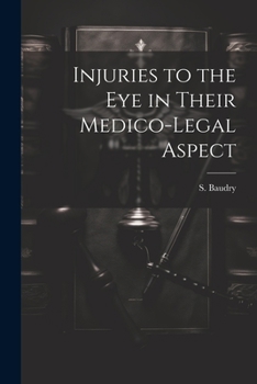 Paperback Injuries to the Eye in Their Medico-Legal Aspect Book