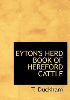Paperback Eyton's Herd Book of Hereford Cattle [Large Print] Book