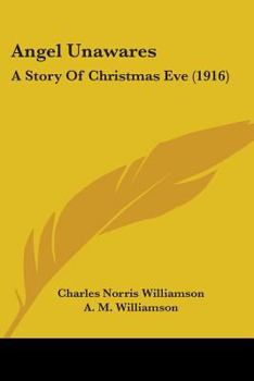 Angel Unawares: A Story Of Christmas Eve (1916)