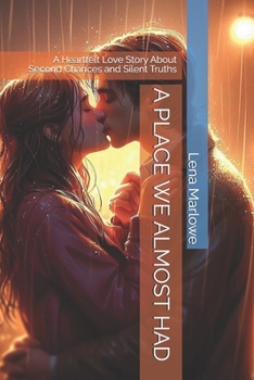 Paperback A Place We Almost Had: A Heartfelt Love Story About Second Chances and Silent Truths Book