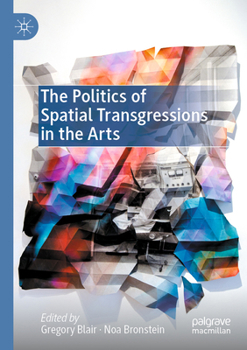 Paperback The Politics of Spatial Transgressions in the Arts Book