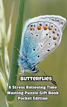 Paperback Butterflies a Stress Relieving Time Wasting Puzzle Gift Book