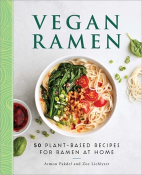 Paperback Vegan Ramen: 50 Plant-Based Recipes for Ramen at Home Book