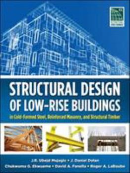 Hardcover Structural Design of Low-Rise Buildings in Cold-Formed Steel, Reinforced Masonry, and Structural Timber Book