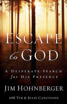 Hardcover Escape to God: A Desperate Search for His Presence Book