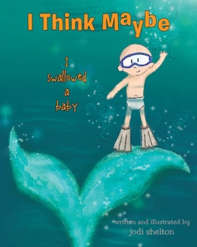 Paperback I Think Maybe I Swallowed a Baby Book