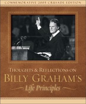 Hardcover Thoughts and Reflections on Billy Graham's Life Principles Book