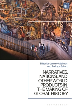 Hardcover Narratives, Nations, and Other World Products in the Making of Global History Book