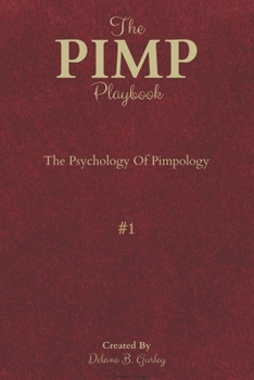 Paperback The PIMP Playbook: The Psychology Of Pimpology Book