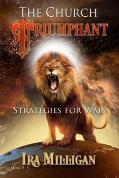 Paperback The Church Triumphant: Strategies for War Book