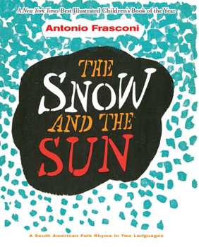 Hardcover The Snow and the Sun / La Nieve Y El Sol: A South American Folk Rhyme in Two Languages Book