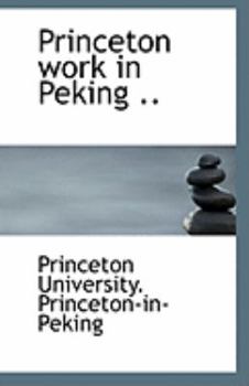 Paperback Princeton Work in Peking .. Book