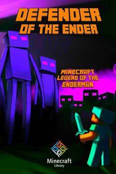 Paperback Minecraft Legend of the Enderman: Defender of the Ender: A Minecraft Novel (Based on True Story) Book