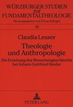 Theologie und Anthropologie: Die Erziehung des Menschengeschlechts bei Johann Gottfried Herder