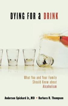 Paperback Dying for a Drink: What You and Your Family Should Know about Alcoholism Book