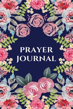 Paperback Prayer Journal: A Prayer Journal to Record Your Daily Prayers (Prayer Book, Bible Study Journal, Christian Notebook) Book