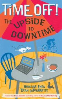 Paperback Time Off! the Upside to Downtime Book