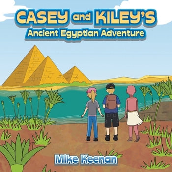 Paperback Casey and Kiley's Ancient Egyptian Adventure Book