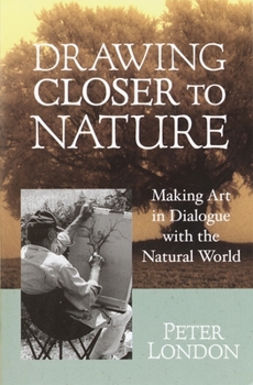 Paperback Drawing Closer to Nature: Making Art in Dialogue with the Natural World Book