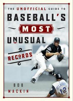 Paperback The Unofficial Guide to Baseball's Most Unusual Records Book