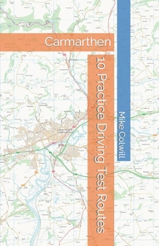 Paperback 10 Practice Driving Test Routes: Carmarthen Book