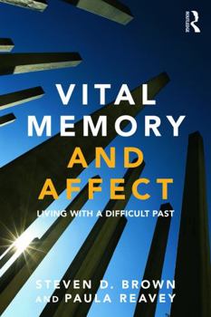 Paperback Vital Memory and Affect: Living with a difficult past Book