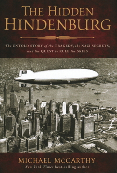 Hardcover The Hidden Hindenburg: The Untold Story of the Tragedy, the Nazi Secrets, and the Quest to Rule the Skies Book