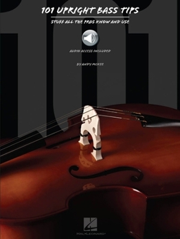 Paperback 101 Upright Bass Tips: Stuff All the Pros Know and Use Book