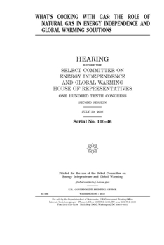 What’s cooking with gas  : the role of natural gas in energy independence and global warming solutions