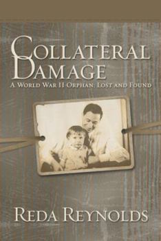 Paperback Collateral Damage: A World War II Orphan: Lost and Found Book