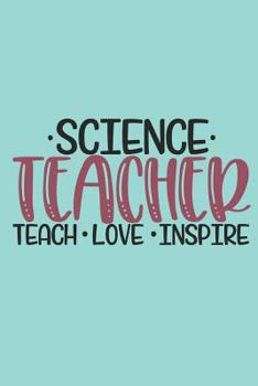 Paperback Science Teacher Teach Love Inspire: Wide Ruled Composition Notebook Book